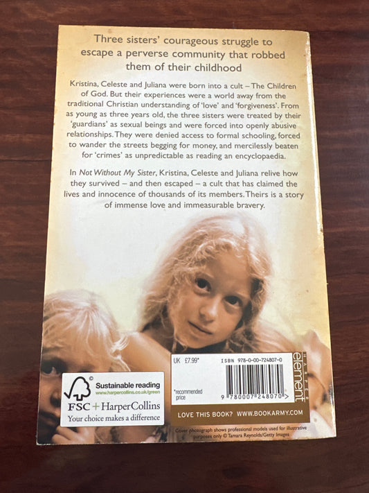 Not Without My Sister: The True Story of Three Girls Violated and Betrayed by Those They Trusted