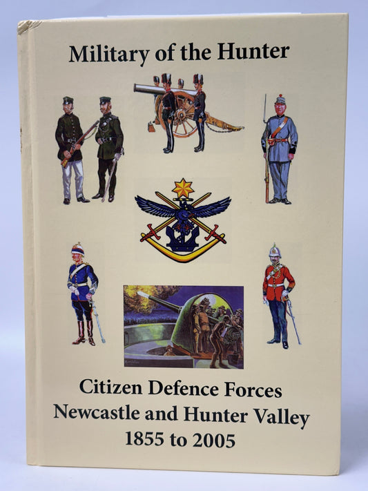 Citizens Defence Forces of Newcastle and the Hunter Valley: A History 1855-2005