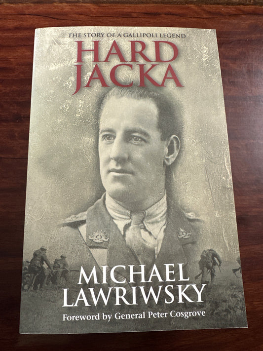 Hard Jacka: The Story of a Gallipoli Legend