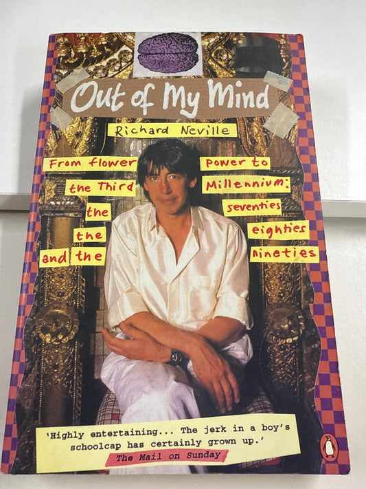 Out of my mind: From flower power to the third millennium : the seventies, the eighties and the nineties