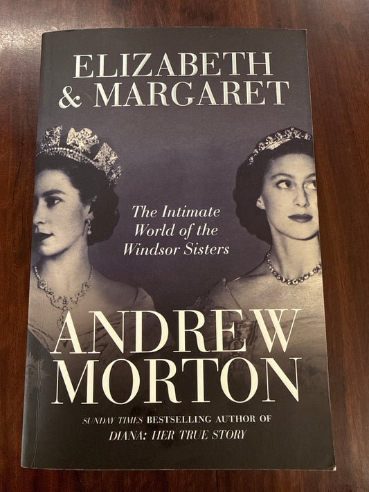 Elizabeth & Margaret: The Intimate World of the Windsor Sisters