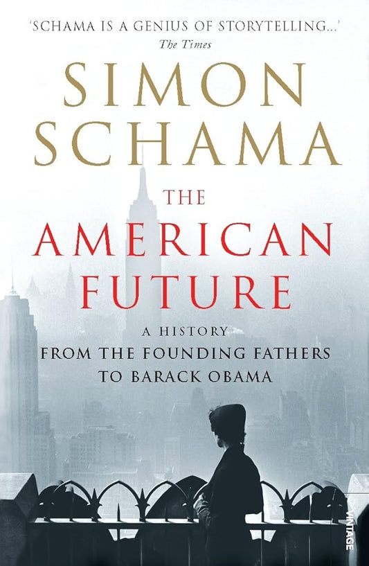 The American Future: A History From The Founding Fathers To Barack Obama cover image