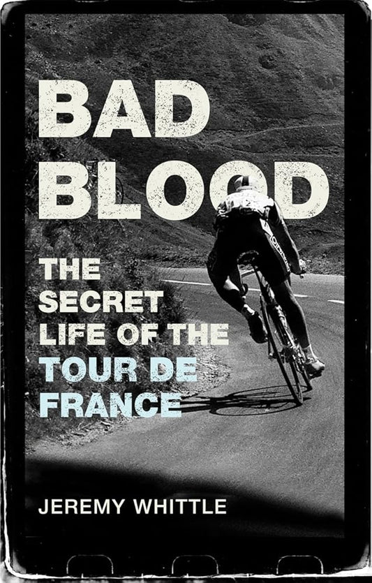 Bad Blood: The Secret Life of the Tour de France cover image