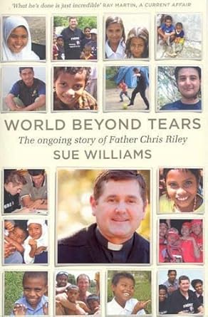 World Beyond Tears: The Ongoing Story of Father Chris Riley cover image