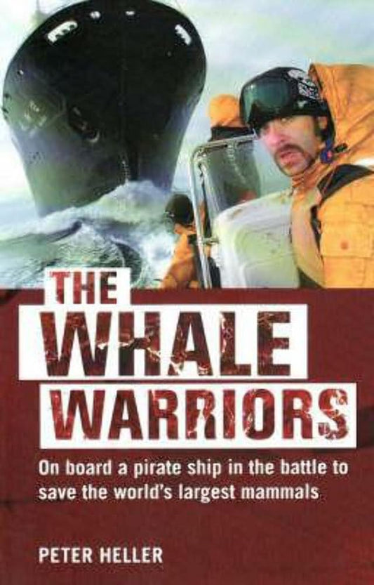 The Whale Warriors: On Board a Pirate Ship in the Battle to Save the World's Largest Mammals cover image