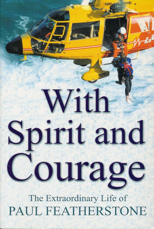 With spirit and courage: the extraordinary life of Paul Featherstone cover image