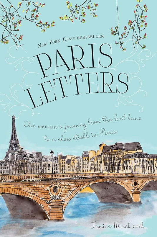 Paris Letters: A Travel Memoir about Art, Writing, and Finding Love in Paris cover image