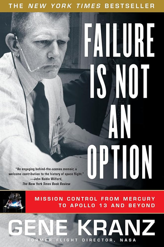 Failure Is Not an Option: Mission Control From Mercury to Apollo 13 and Beyond cover image