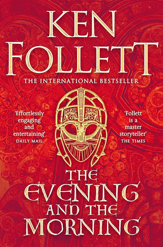 The Evening and the Morning: The Prequel to The Pillars of the Earth, A Kingsbridge Novel cover image