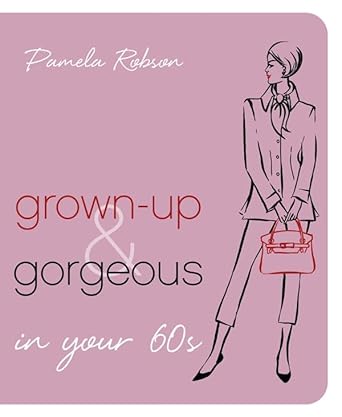 Grown-Up & Gorgeous in Your 60s cover image