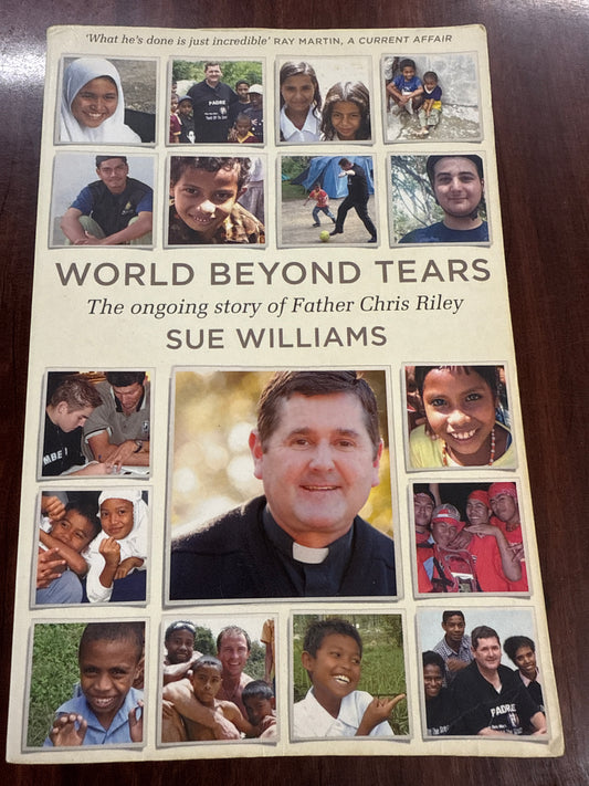 World Beyond Tears: The Ongoing Story of Father Chris Riley