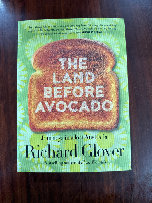 The Land Before Avocado: Journeys in a lost Australia