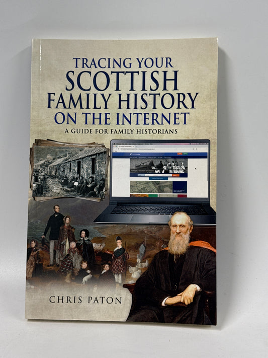 Tracing Your Scottish Family History on the Internet: A Guide for Family Historians