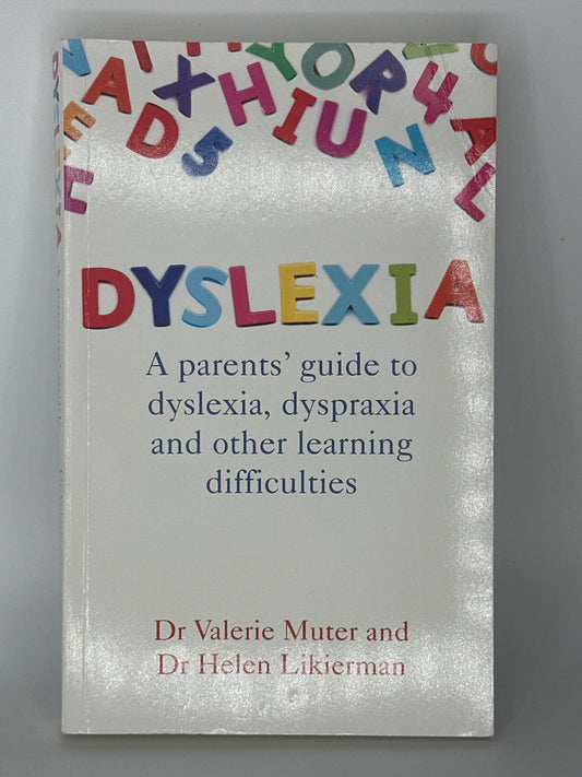 Dr Valerie Muter and Dr Helen Likierman Dyslexia: A Parents' Guide to Dyslexia, Dyspraxia and Other Learning Difficulties actual front cover used books