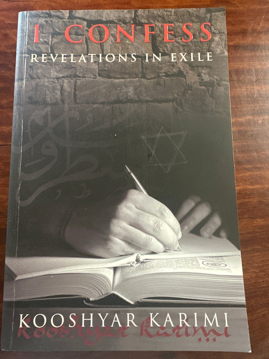 I Confess: Revelations in Exile Kooshyar Karimi front cover
