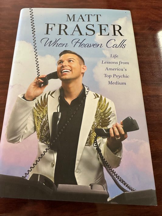 Matt Fraser When Heaven Calls: Life Lessons from America's Top Psychic Medium front cover image