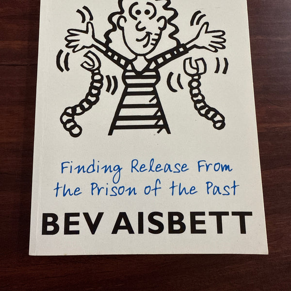 Get Over It: Finding Release From the Prison of the Past