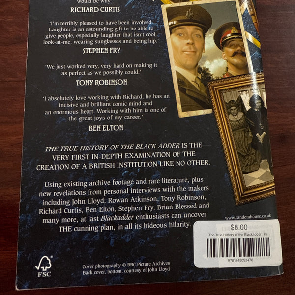 The True History of the Blackadder: The Unadulterated Tale of the Creation of a Comedy Legend