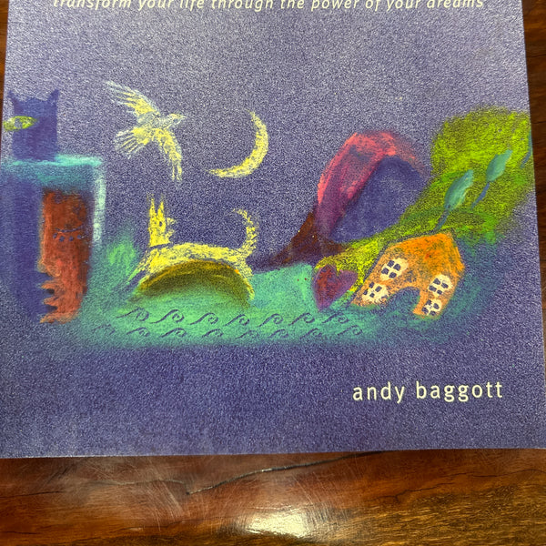 Dreams: Transform Your Life Through The Power Of Your Dreams