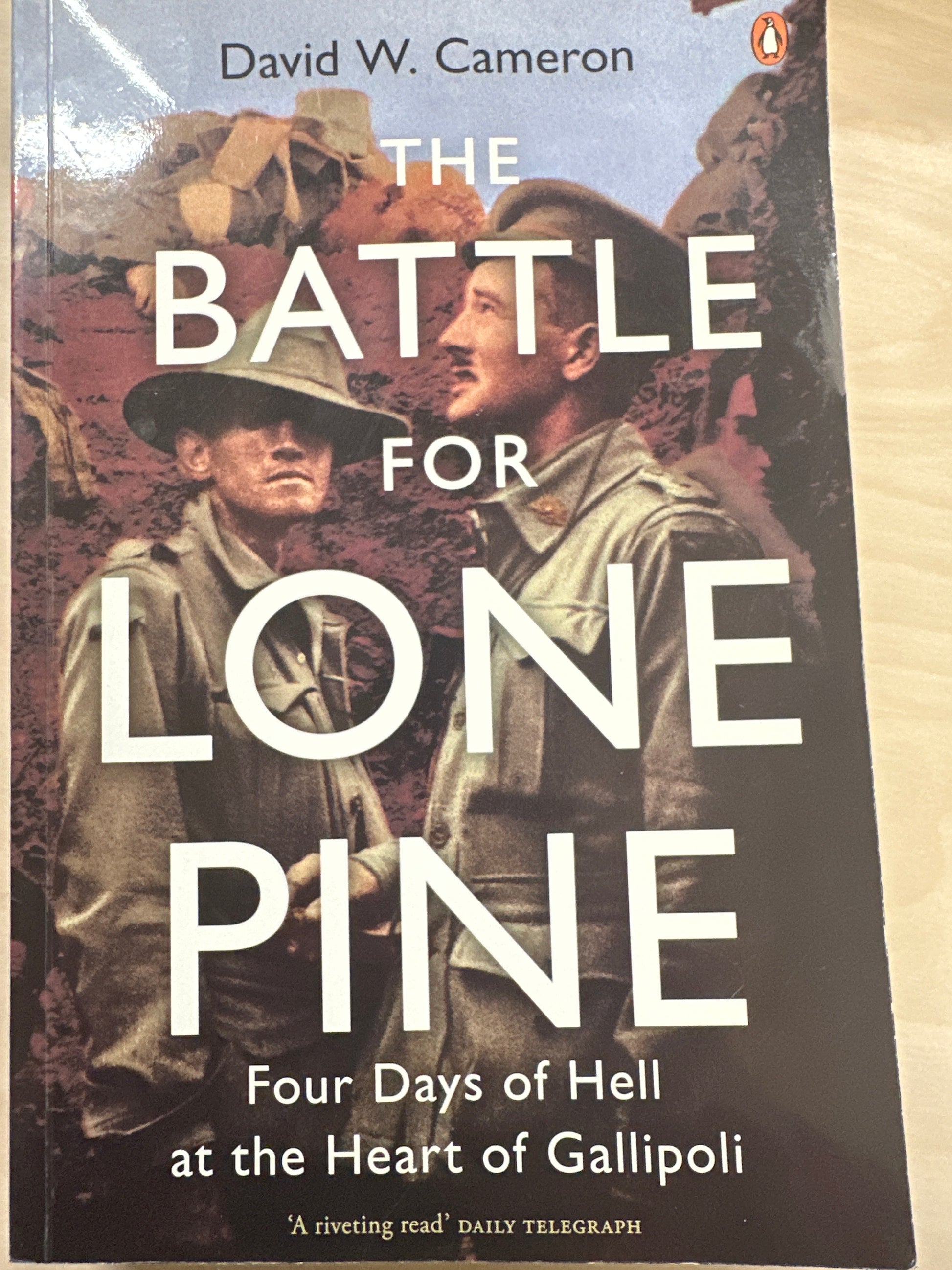 The Battle for Lone Pine - Four Days of Hell at the Heart of Gallipoli