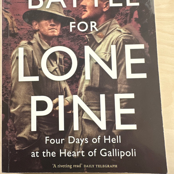 The Battle for Lone Pine - Four Days of Hell at the Heart of Gallipoli