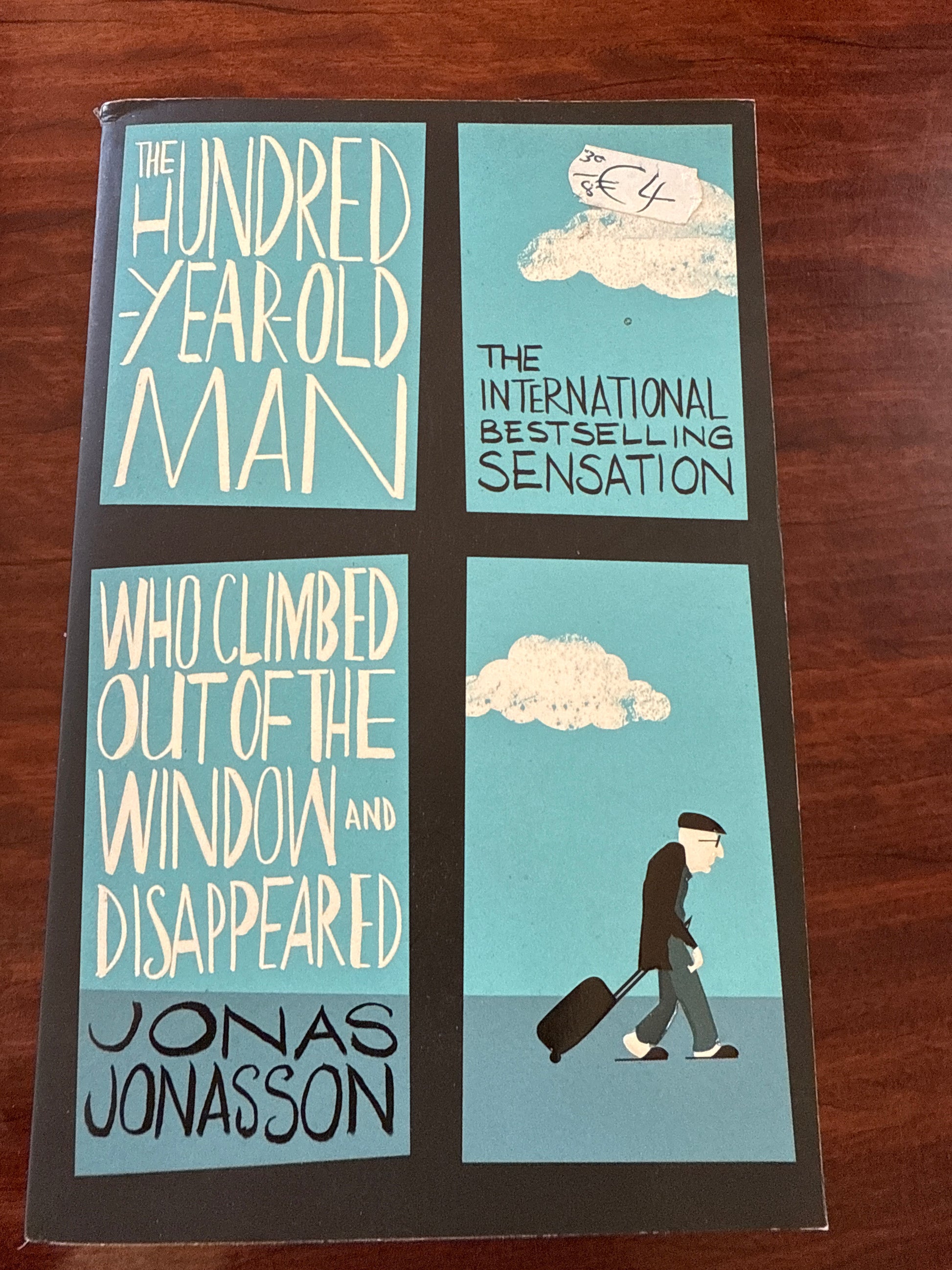 The Hundred-Year-Old Man Who Climbed Out of the Window and Disappeared [Paperback] Jonasson, Jonas