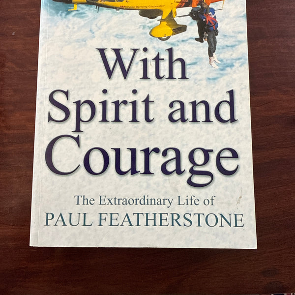 With spirit and courage: the extraordinary life of Paul Featherstone