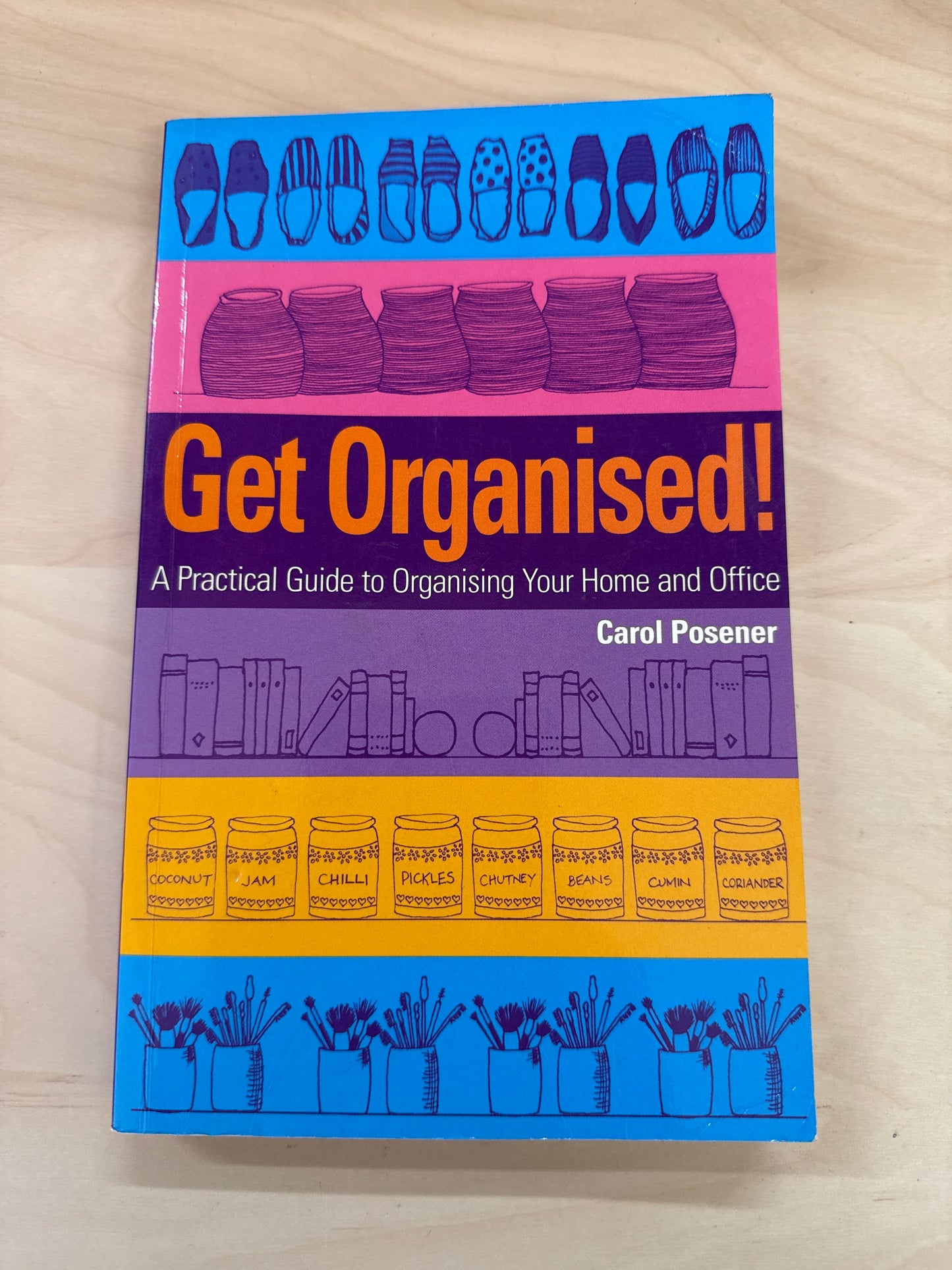 Get Organised - A Practical Guide to Organising Your Home and Office