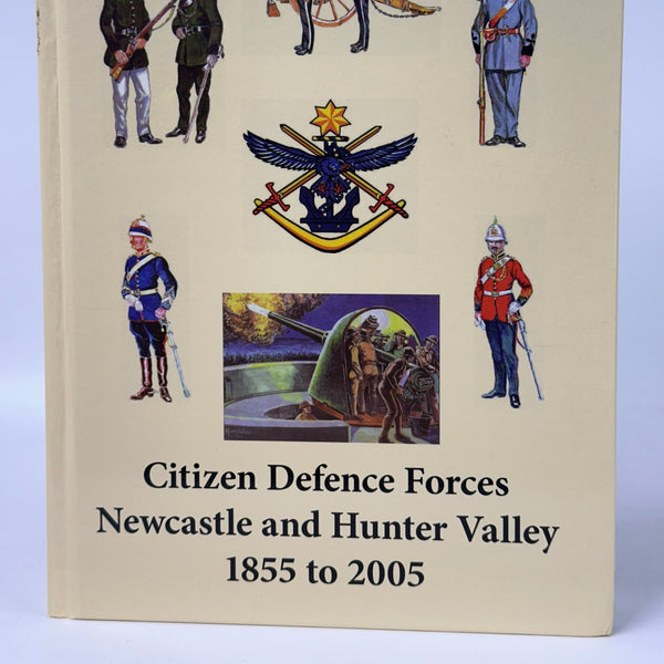 Citizens Defence Forces of Newcastle and the Hunter Valley: A History 1855-2005