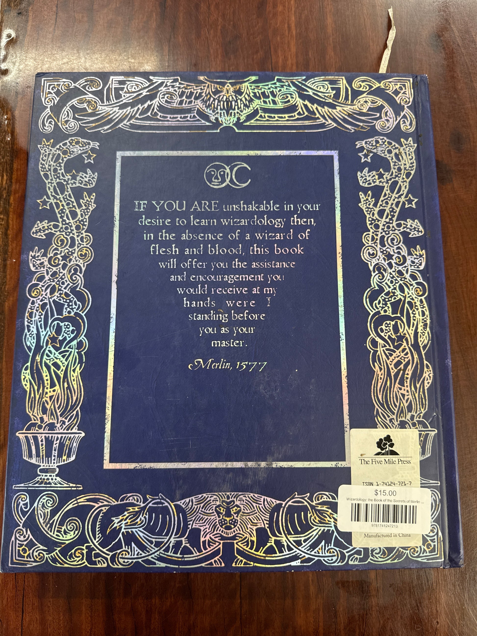 Wizardology: the Book of the Secrets of Merlin : Being a True Account of Wizards, Their Ways And Many Wonderful Powers As Told By Master Merlin