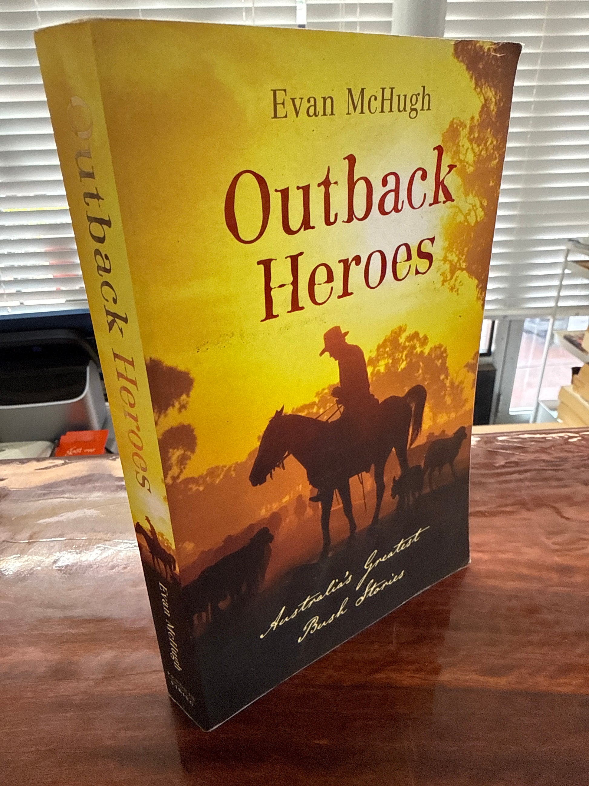 Outback Heroes - Australia's Greatest Bush Stories
