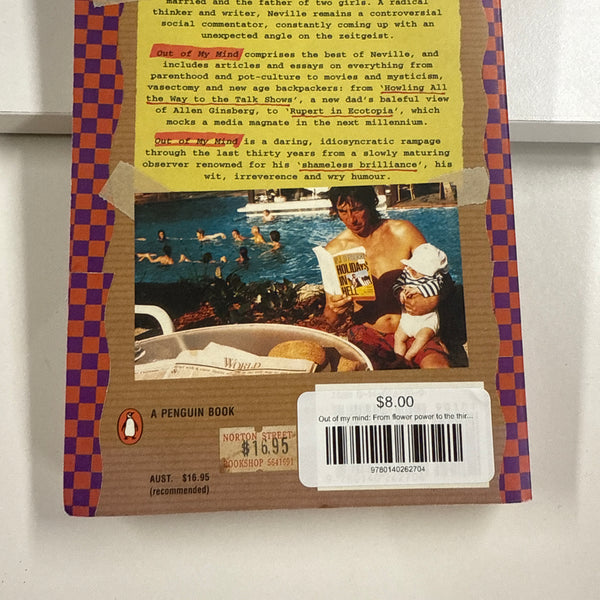 Out of my mind: From flower power to the third millennium : the seventies, the eighties and the nineties