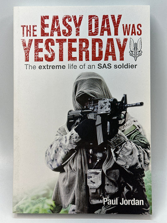 Easy Day Was Yesterday : The Extreme Life of an SA