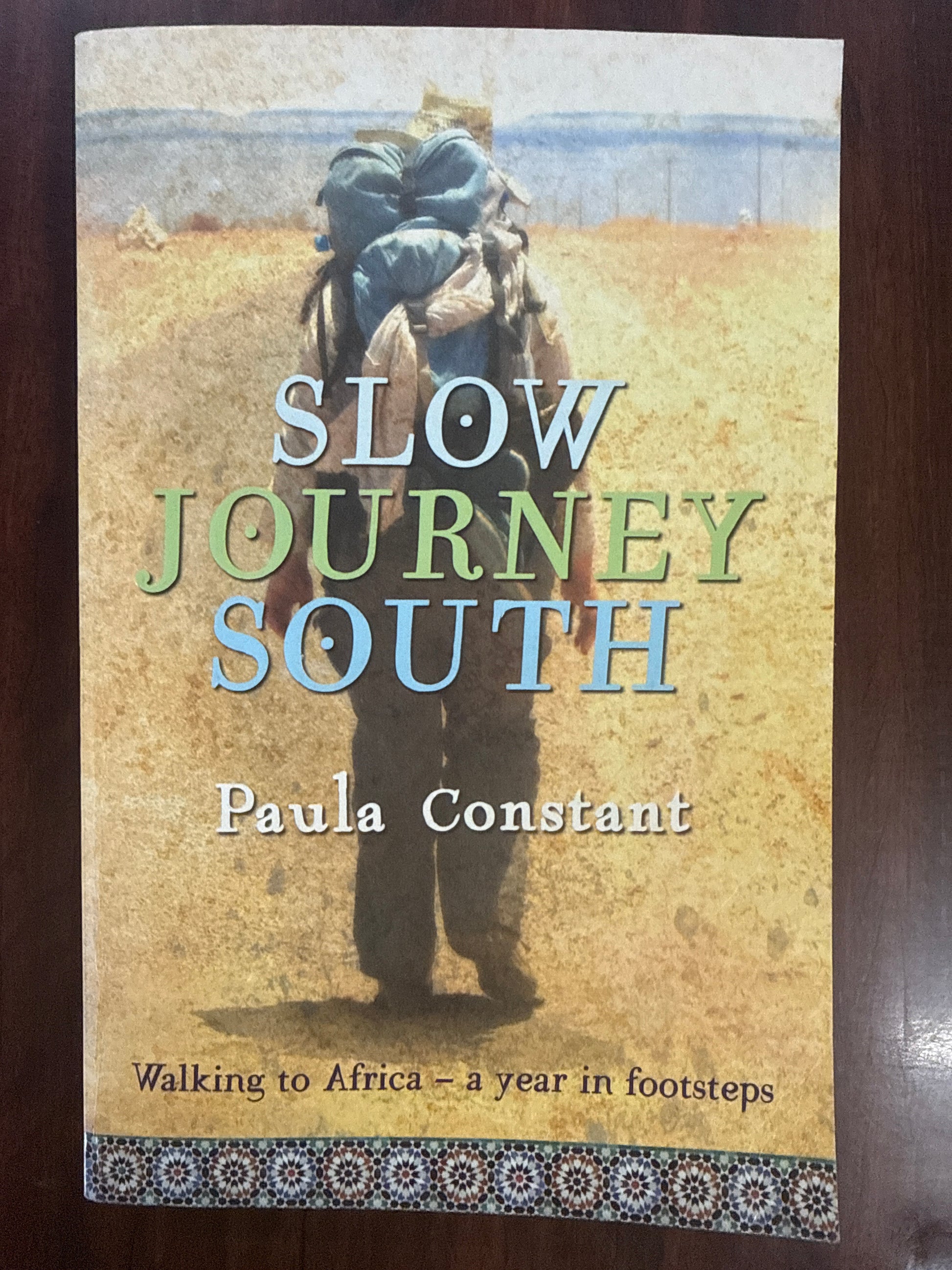 Slow Journey South: Walking To Africa―A Year in Footsteps
