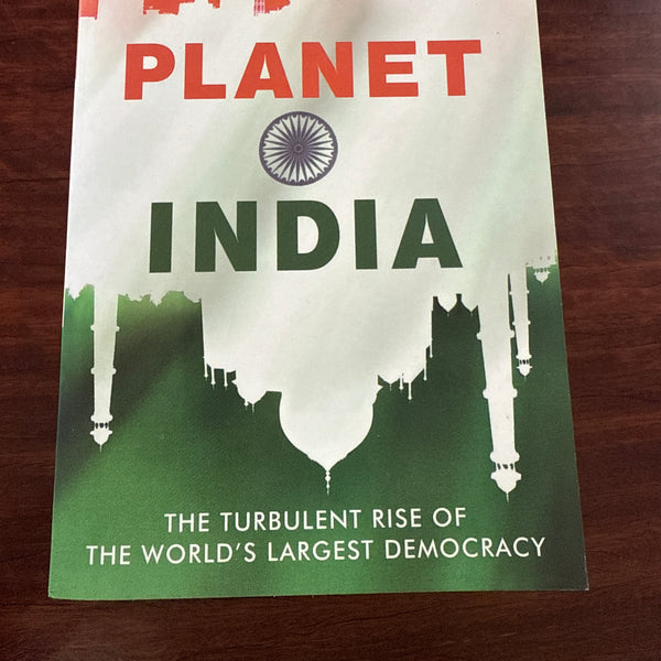 Planet India: The Turbulent Rise of the World's Largest Democracy