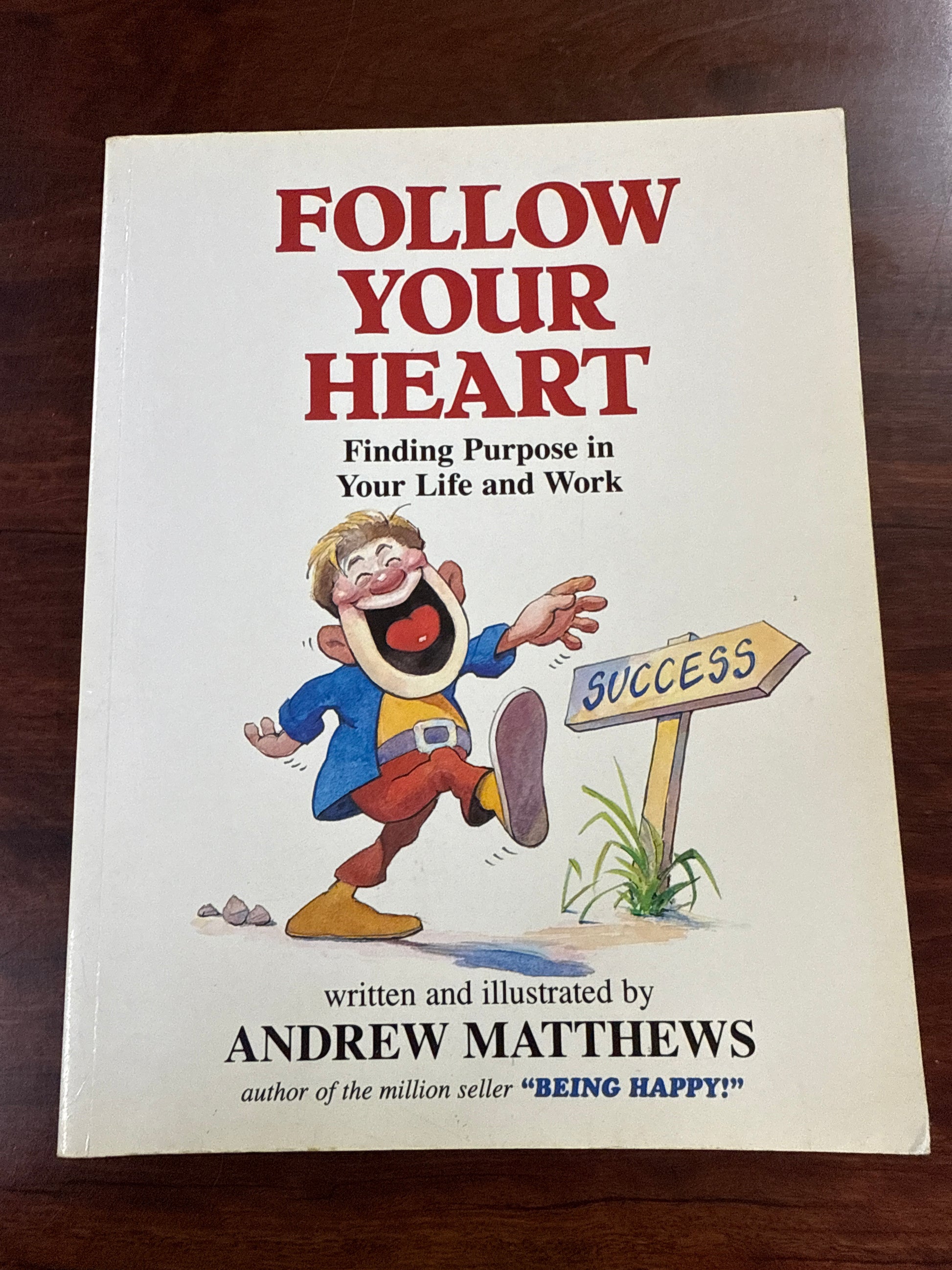Follow Your Heart: Finding a Purpose in Your Life and Work