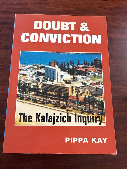 Doubt and Conviction: The Kalajzich Inquiry