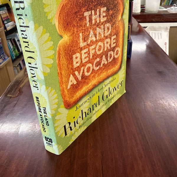 The Land Before Avocado: Journeys in a lost Australia