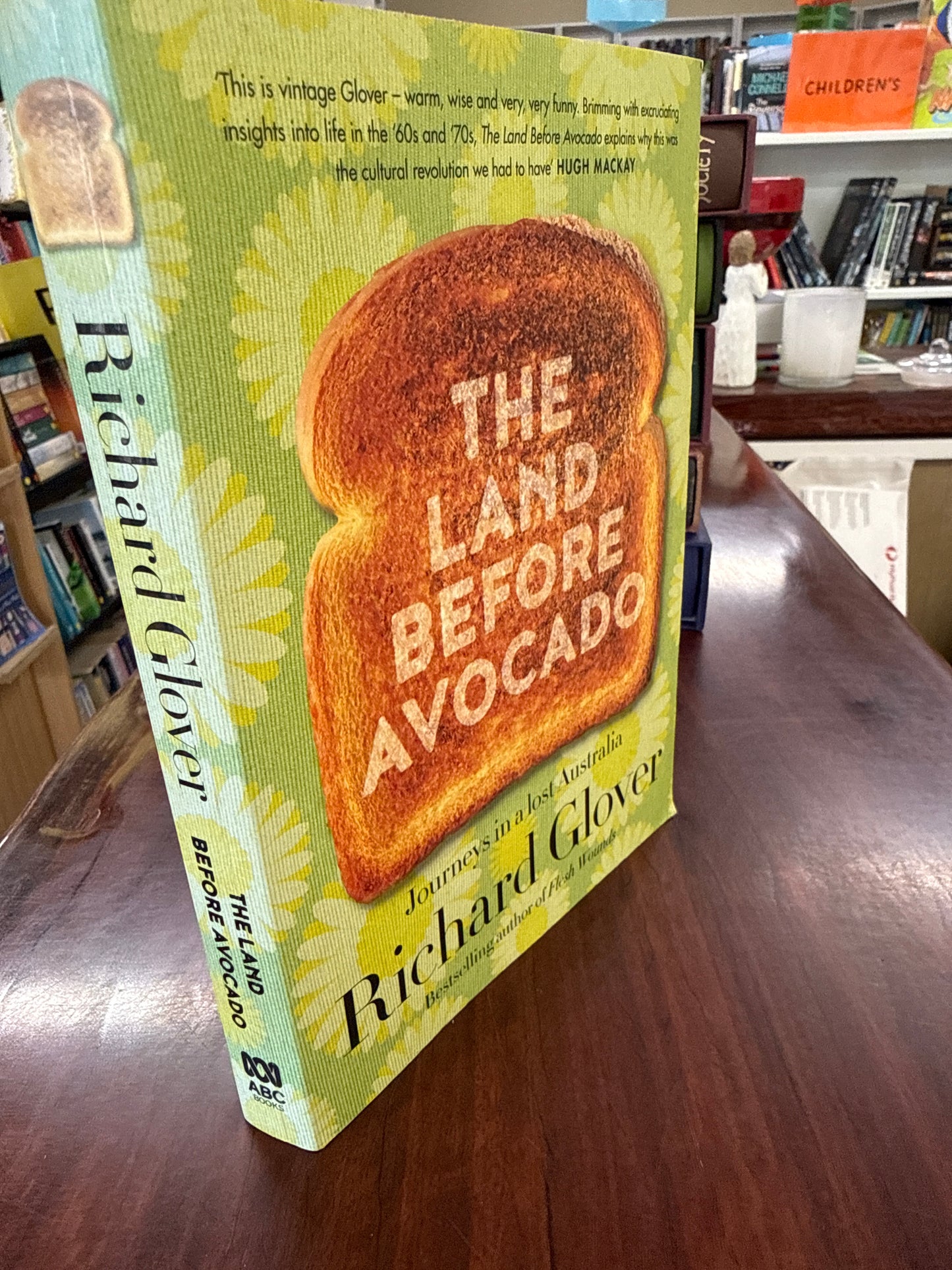 The Land Before Avocado: Journeys in a lost Australia
