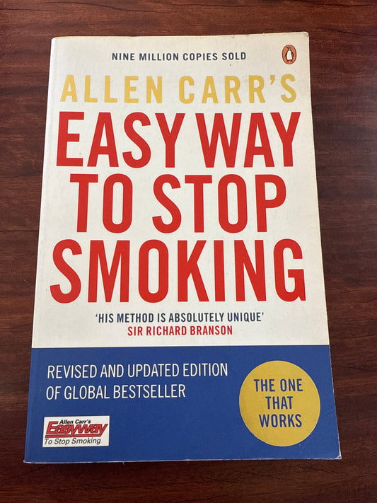 Allen Carr's Easy Way to Stop Smoking: Be a Happy Non-smoker for the Rest of Your Life
