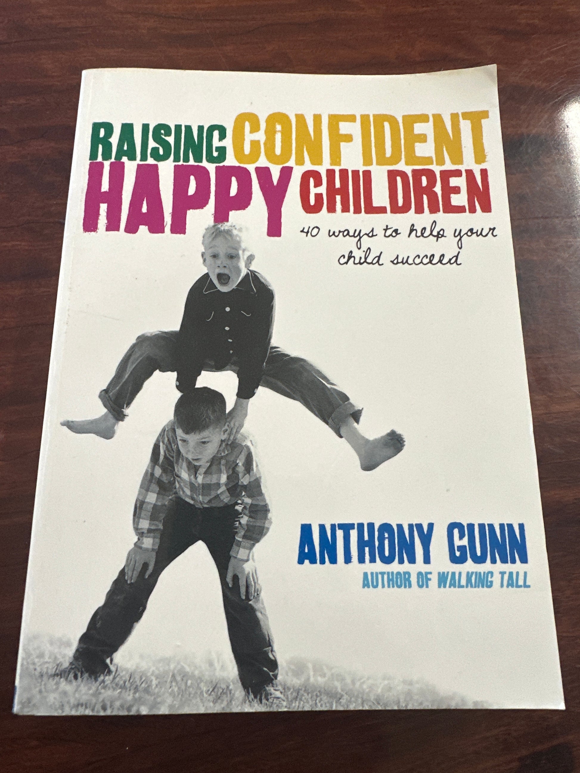 Raising Confident, Happy Children: 40 Ways To Help Your Child Succeed
