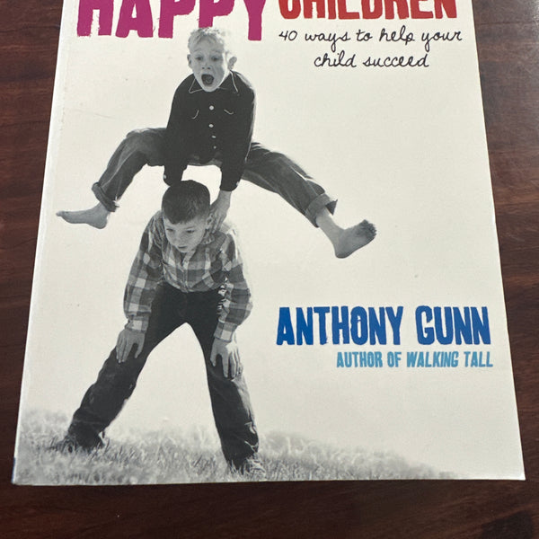 Raising Confident, Happy Children: 40 Ways To Help Your Child Succeed