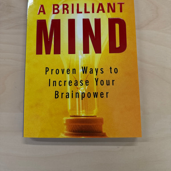 A Brilliant Mind: Proven Ways to Increase Your Brainpower