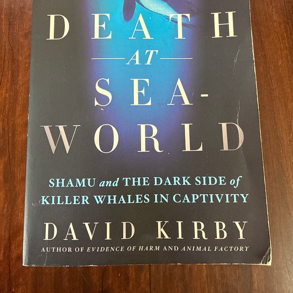 Death at SeaWorld: Shamu and the Dark Side of Killer Whales in Captivity