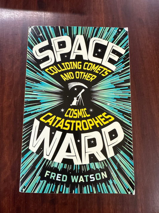 Spacewarp: Colliding Comets and Other Cosmic Catastrophes