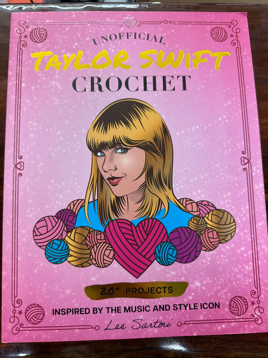 Unofficial Taylor Swift Crochet: 20+ Projects Inspired by the Music and Style Icon