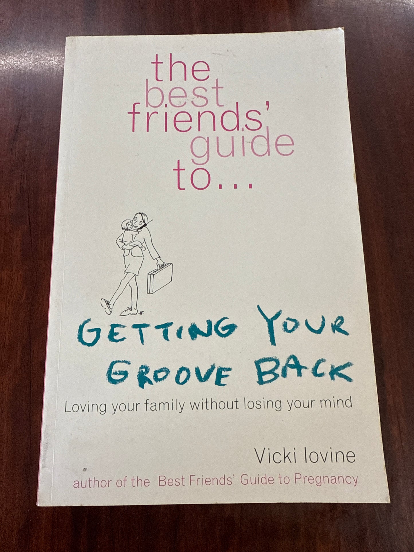 The Best Friend's Guide to Getting Your Groove Back (Girlfriends Series)