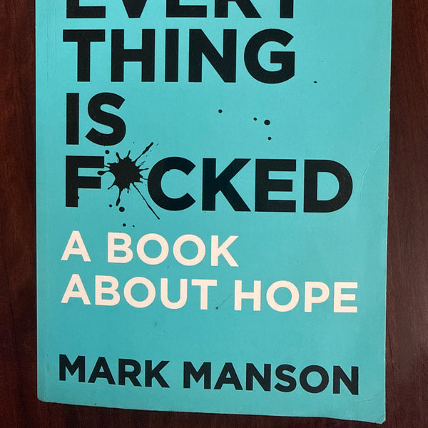 Everything Is F*cked: A Book About Hope