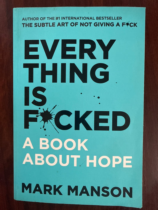 Everything Is F*cked: A Book About Hope