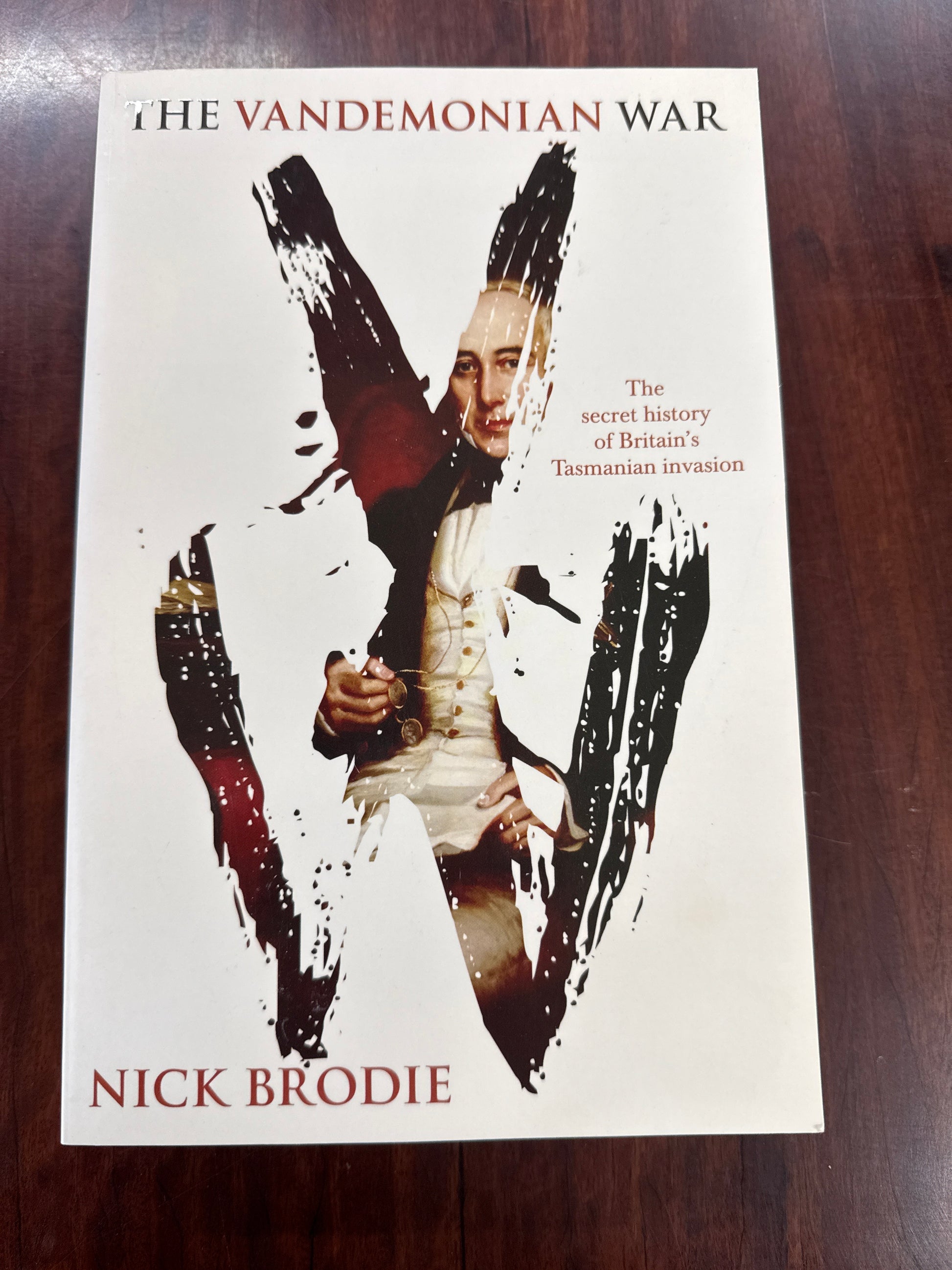 The Vandemonian War: The Secret History of Britain's Tasmanian invasion